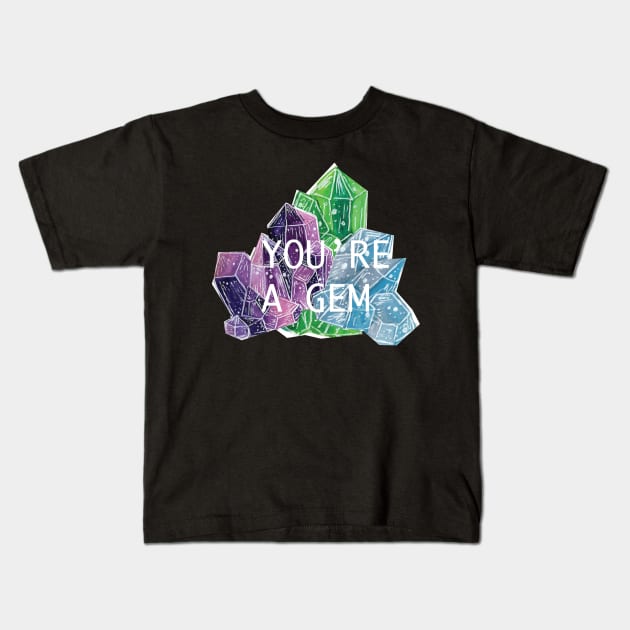 You're A Gem- Gems and Minerals Kids T-Shirt by Richardsonh25